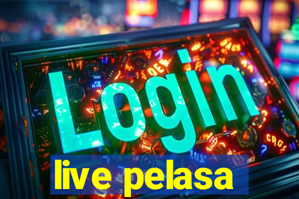 live pelasa