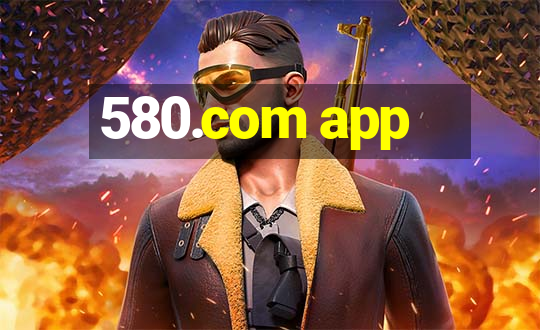 580.com app