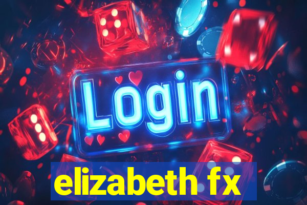 elizabeth fx