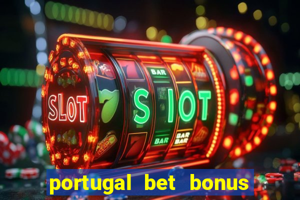 portugal bet bonus de cadastro