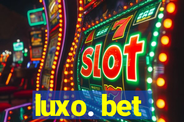 luxo. bet