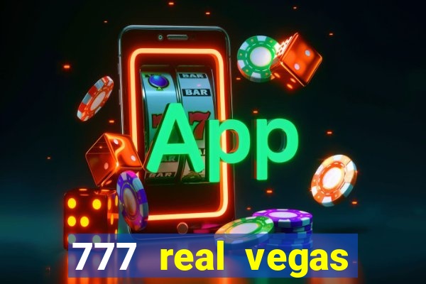 777 real vegas casino slots