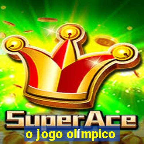 o jogo olímpico