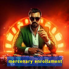 mercenary enrollament