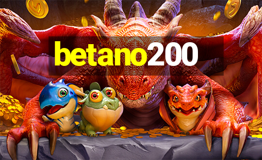 betano200