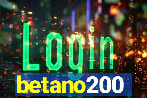 betano200