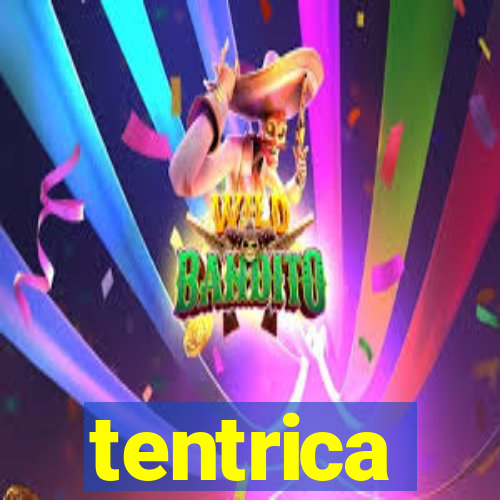 tentrica