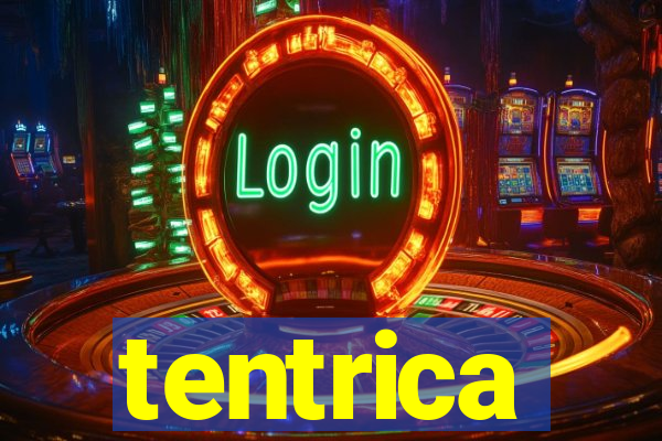 tentrica