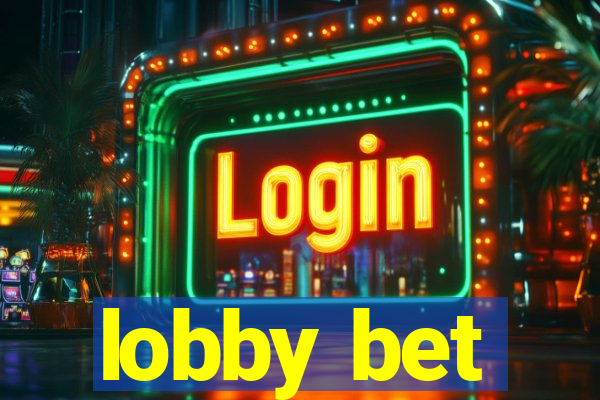 lobby bet