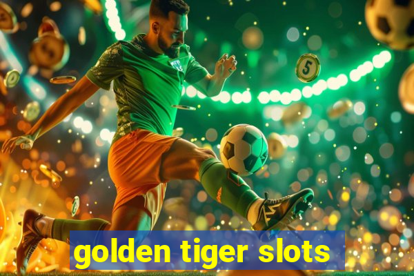 golden tiger slots