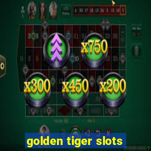 golden tiger slots