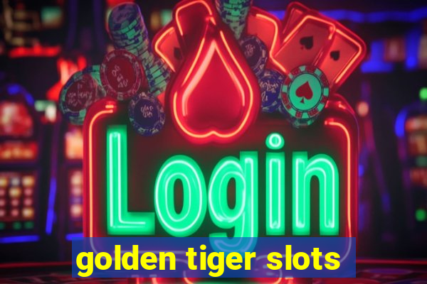 golden tiger slots