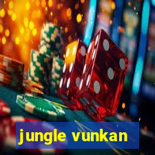 jungle vunkan