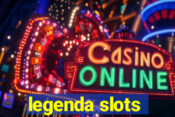 legenda slots