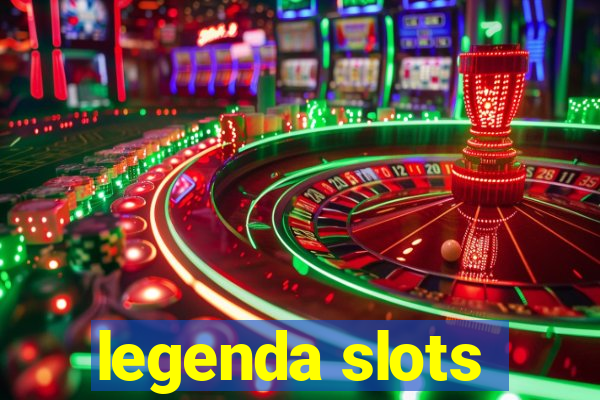 legenda slots