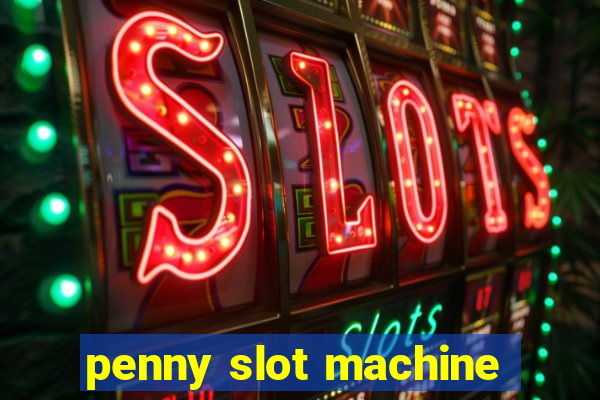 penny slot machine