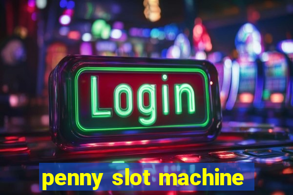 penny slot machine