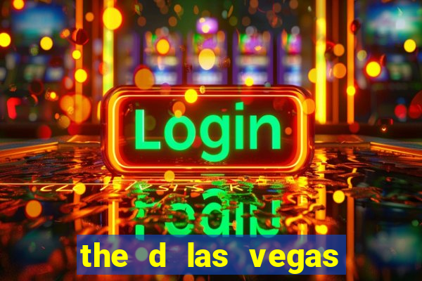 the d las vegas casino hotel