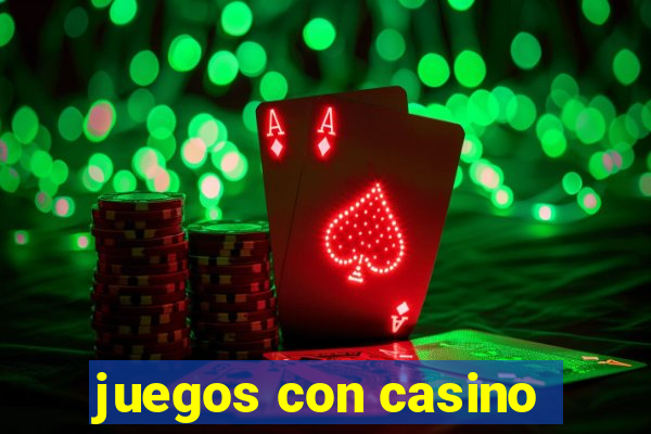 juegos con casino