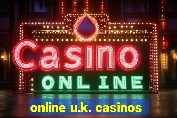 online u.k. casinos