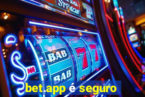 bet.app é seguro