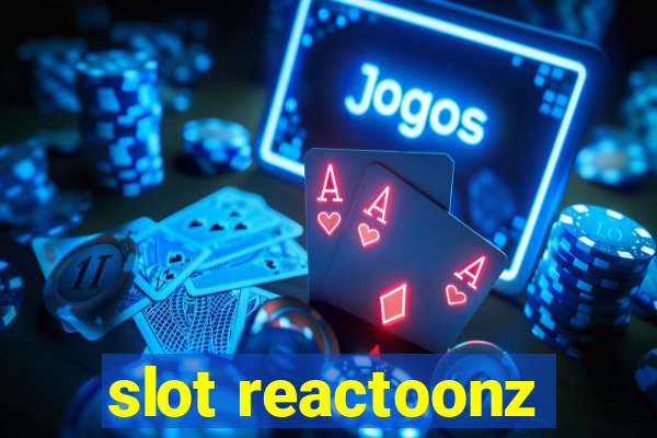 slot reactoonz