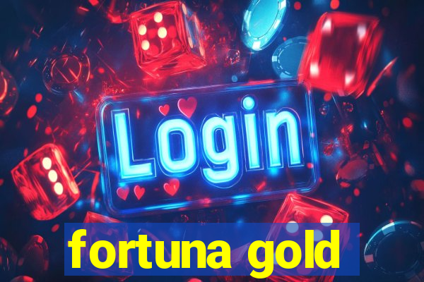 fortuna gold