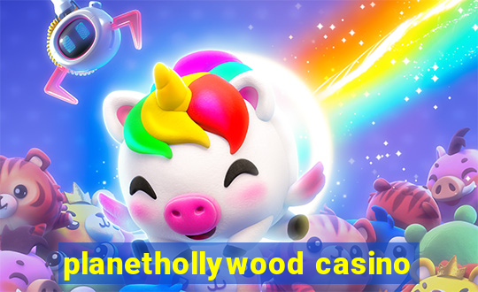 planethollywood casino