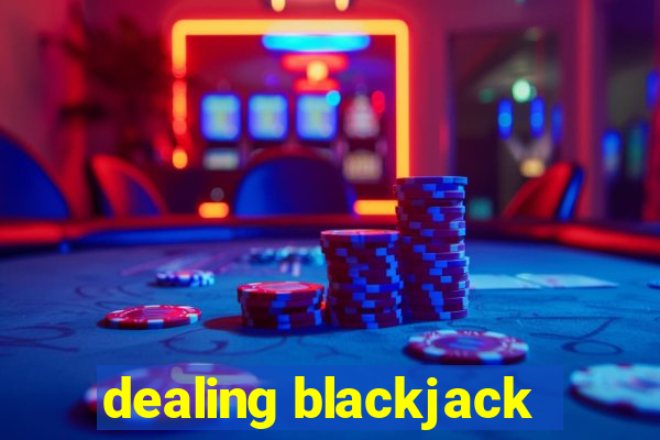 dealing blackjack