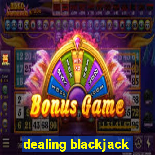 dealing blackjack