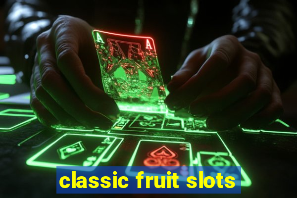 classic fruit slots