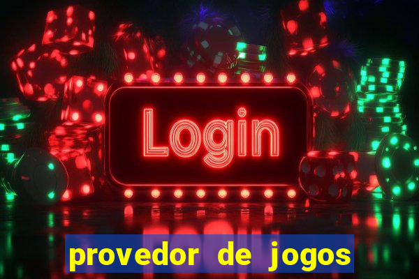 provedor de jogos de casino