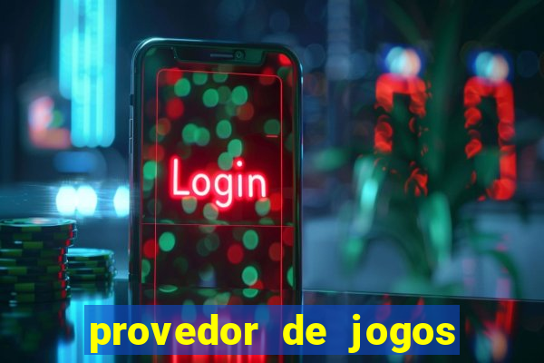 provedor de jogos de casino