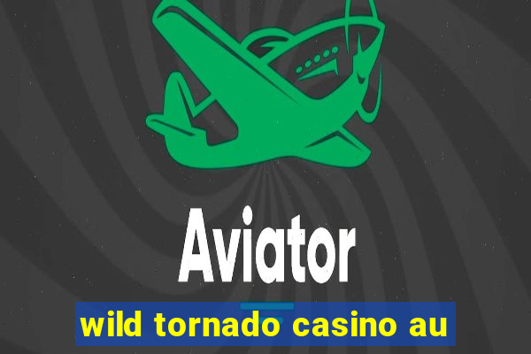 wild tornado casino au