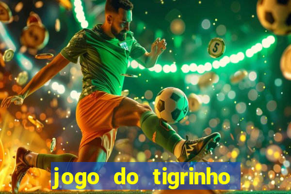 jogo do tigrinho de 2 reais