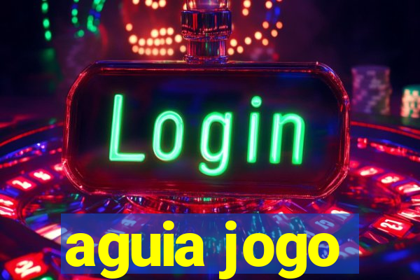 aguia jogo