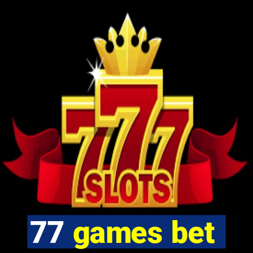 77 games bet