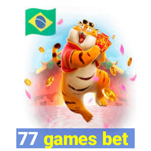 77 games bet