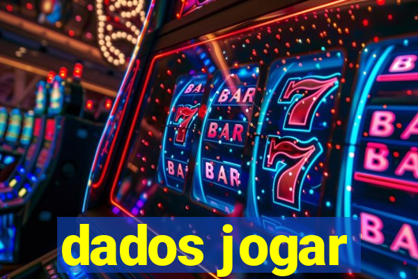 dados jogar