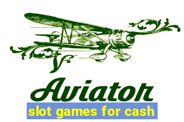 slot games for cash