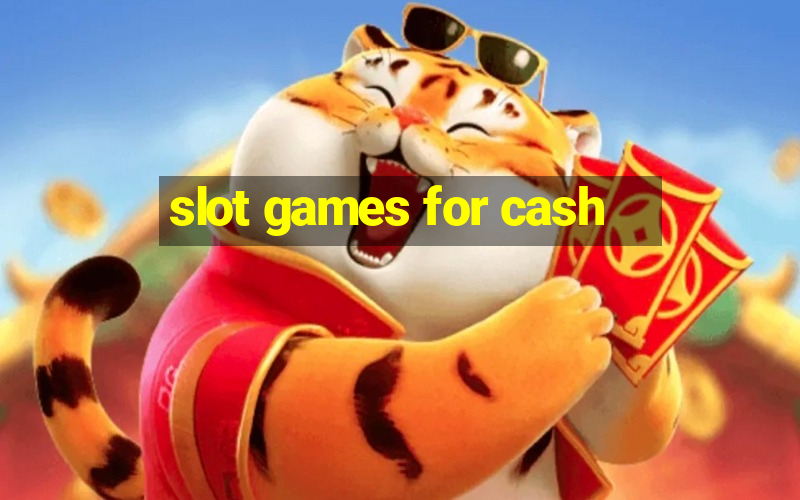 slot games for cash