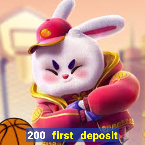 200 first deposit bonus casino