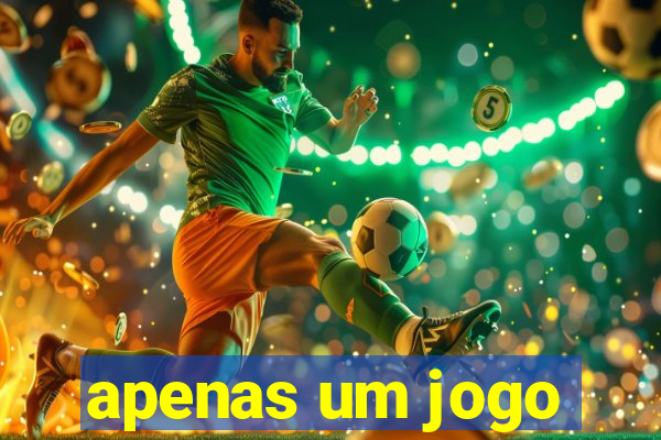 apenas um jogo