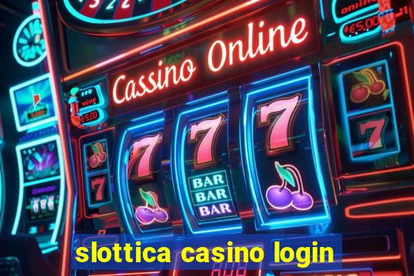 slottica casino login