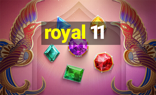 royal 11