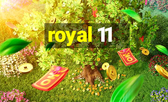 royal 11