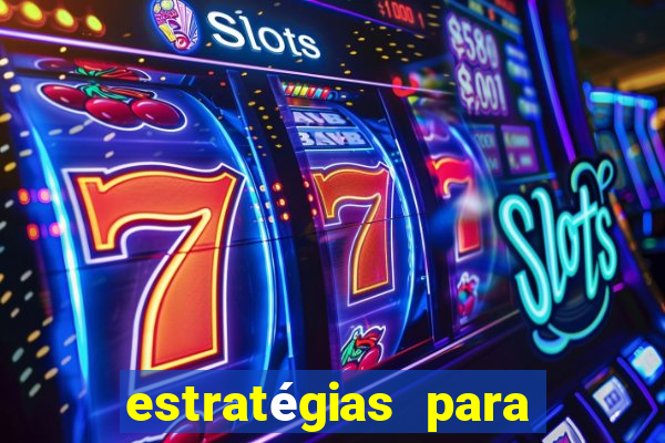 estratégias para ganhar nos slots