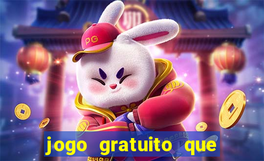 jogo gratuito que da dinheiro