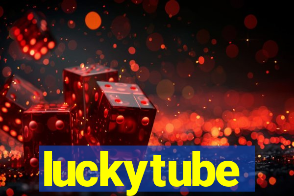 luckytube