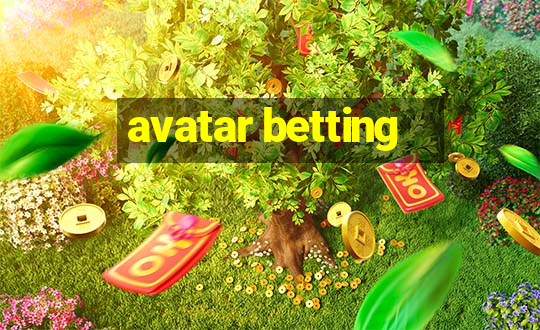 avatar betting